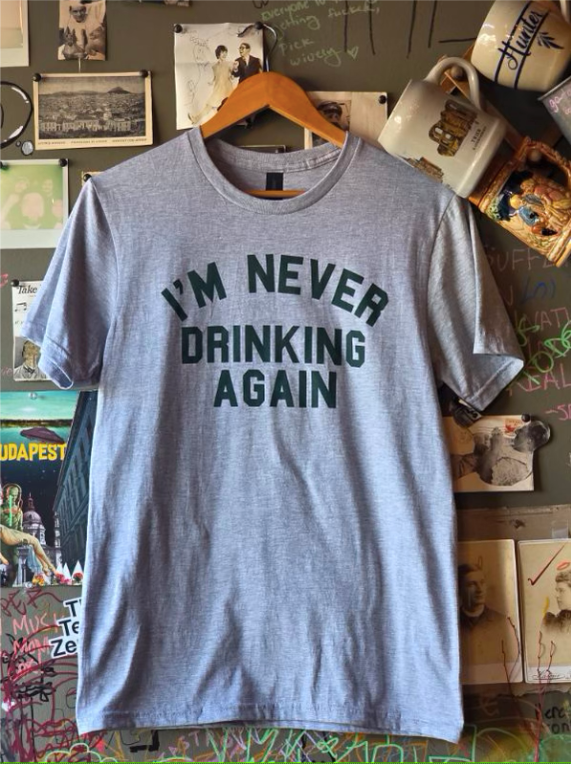 I'm Never Drinking Again